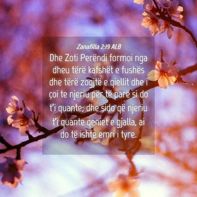 Picture 04 - Zanafilla 2:19 ALB - Dhe Zoti Perëndi formoi nga dheu tërë kafshët - Bible Verse Picture