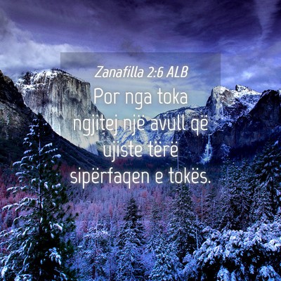 Picture 04 - Zanafilla 2:6 ALB - Por nga toka ngjitej një avull që ujiste tërë - Bible Verse Picture