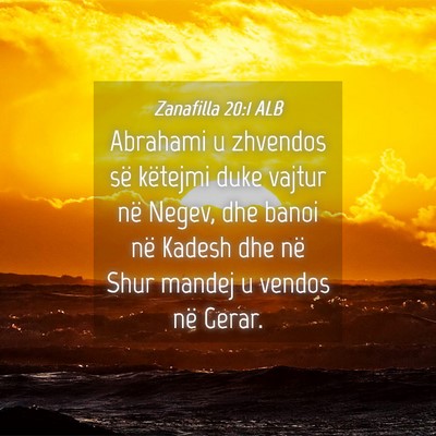 Picture 04 - Zanafilla 20:1 ALB - Abrahami u zhvendos së këtejmi duke vajtur në - Bible Verse Picture