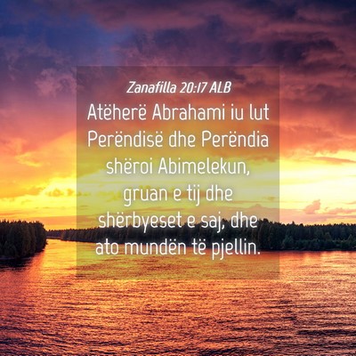 Picture 04 - Zanafilla 20:17 ALB - Atëherë Abrahami iu lut Perëndisë dhe - Bible Verse Picture