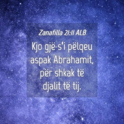 Picture 04 - Zanafilla 21:11 ALB - Kjo gjë s’i pëlqeu aspak Abrahamit, për - Bible Verse Picture