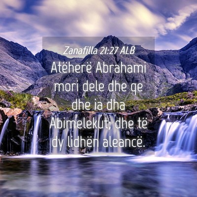 Picture 04 - Zanafilla 21:27 ALB - Atëherë Abrahami mori dele dhe qe dhe ia dha - Bible Verse Picture