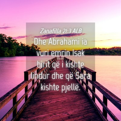 Picture 04 - Zanafilla 21:3 ALB - Dhe Abrahami ia vuri emrin Isak birit që i - Bible Verse Picture