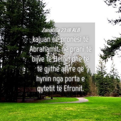 Picture 04 - Zanafilla 23:18 ALB - kaluan në pronësi të Abrahamit, në prani të - Bible Verse Picture