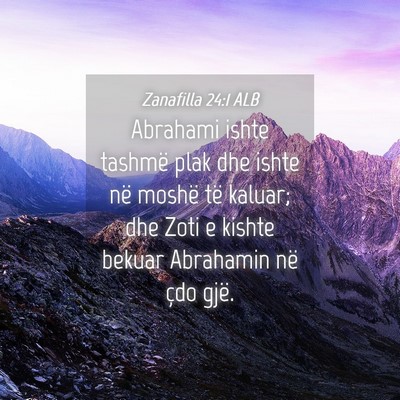 Picture 04 - Zanafilla 24:1 ALB - Abrahami ishte tashmë plak dhe ishte në moshë - Bible Verse Picture