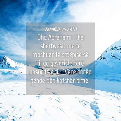 Picture 04 - Zanafilla 24:2 ALB - Dhe Abrahami i tha shërbyesit më të moshuar - Bible Verse Picture
