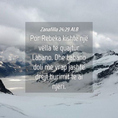 Picture 04 - Zanafilla 24:29 ALB - Por Rebeka kishte një vëlla të quajtur Labano. - Bible Verse Picture