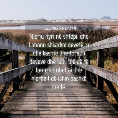 Picture 04 - Zanafilla 24:32 ALB - Njeriu hyri në shtëpi, dhe Labano shkarkoi - Bible Verse Picture