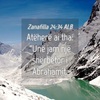 Picture 04 - Zanafilla 24:34 ALB - Atëherë ai tha: 