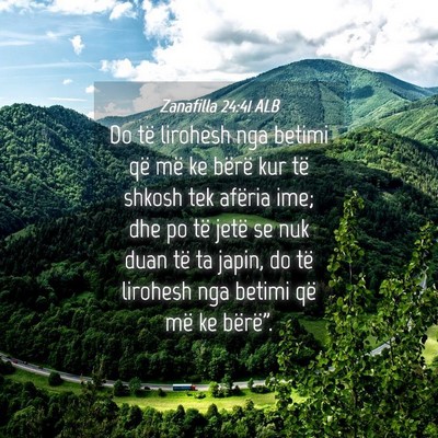 Picture 04 - Zanafilla 24:41 ALB - Do të lirohesh nga betimi që më ke bërë kur - Bible Verse Picture