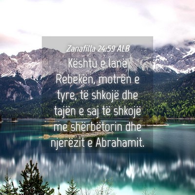 Picture 04 - Zanafilla 24:59 ALB - Kështu e lanë Rebekën, motrën e tyre, të - Bible Verse Picture