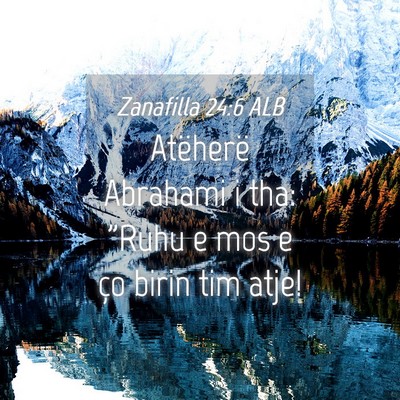 Picture 04 - Zanafilla 24:6 ALB - Atëherë Abrahami i tha: 