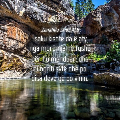 Picture 04 - Zanafilla 24:63 ALB - Isaku kishte dalë aty nga mbrëmja në fushë - Bible Verse Picture