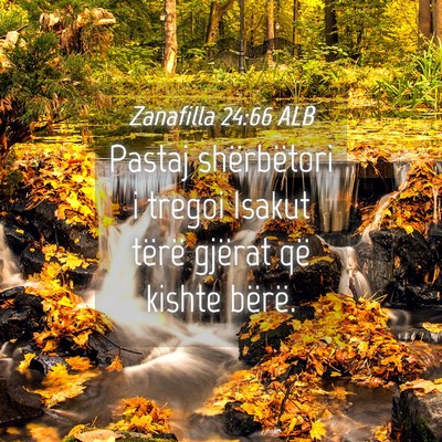 Picture 04 - Zanafilla 24:66 ALB - Pastaj shërbëtori i tregoi Isakut tërë - Bible Verse Picture