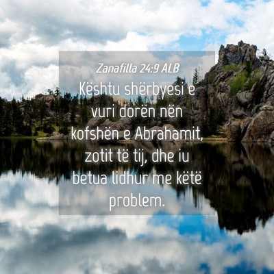 Picture 04 - Zanafilla 24:9 ALB - Kështu shërbyesi e vuri dorën nën kofshën e - Bible Verse Picture