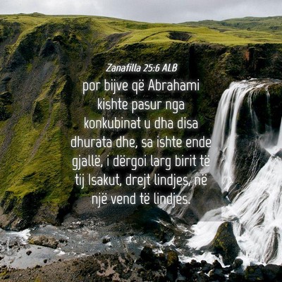 Picture 04 - Zanafilla 25:6 ALB - por bijve që Abrahami kishte pasur nga - Bible Verse Picture