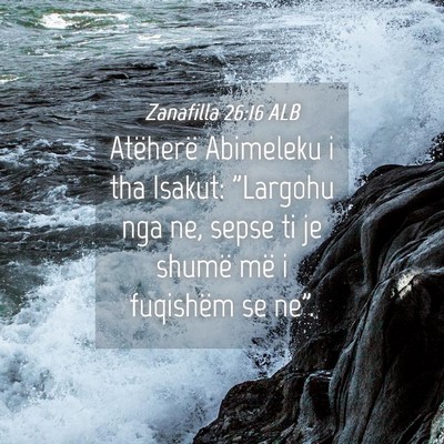 Picture 04 - Zanafilla 26:16 ALB - Atëherë Abimeleku i tha Isakut: 