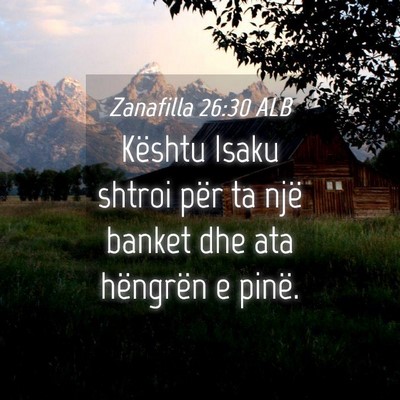 Picture 04 - Zanafilla 26:30 ALB - Kështu Isaku shtroi për ta një banket dhe ata - Bible Verse Picture