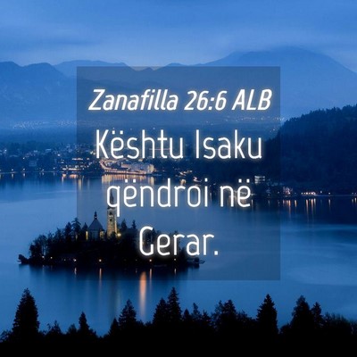 Picture 04 - Zanafilla 26:6 ALB - Kështu Isaku qëndroi në - Bible Verse Picture