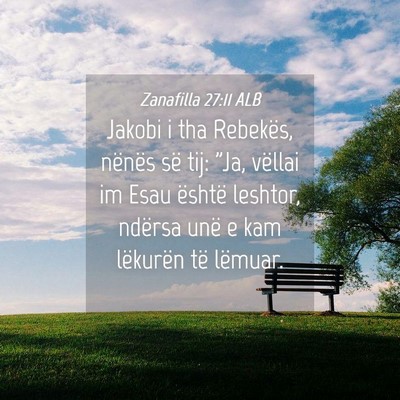 Picture 04 - Zanafilla 27:11 ALB - Jakobi i tha Rebekës, nënës së tij: 