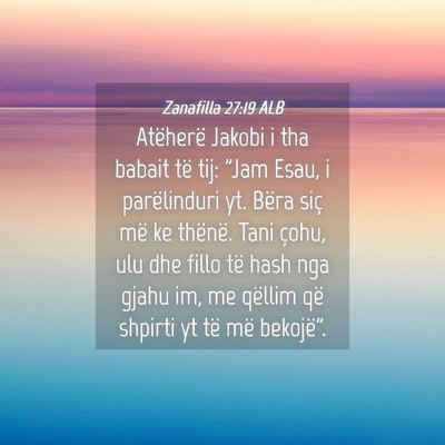 Picture 04 - Zanafilla 27:19 ALB - Atëherë Jakobi i tha babait të tij: 