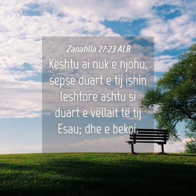 Picture 04 - Zanafilla 27:23 ALB - Kështu ai nuk e njohu, sepse duart e tij ishin - Bible Verse Picture