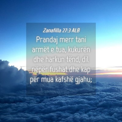 Picture 04 - Zanafilla 27:3 ALB - Prandaj merr tani armët e tua, kukurën dhe - Bible Verse Picture