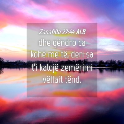 Picture 04 - Zanafilla 27:44 ALB - dhe qëndro ca kohë me të, deri sa t’i - Bible Verse Picture