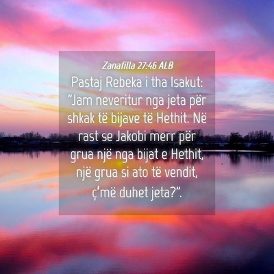 Picture 04 - Zanafilla 27:46 ALB - Pastaj Rebeka i tha Isakut: 