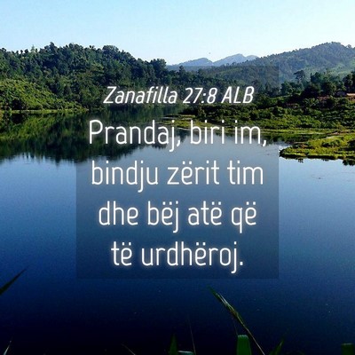 Picture 04 - Zanafilla 27:8 ALB - Prandaj, biri im, bindju zërit tim dhe bëj atë - Bible Verse Picture