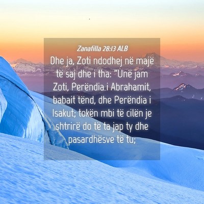 Picture 04 - Zanafilla 28:13 ALB - Dhe ja, Zoti ndodhej në majë të saj dhe i tha: - Bible Verse Picture