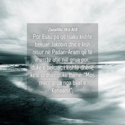 Picture 04 - Zanafilla 28:6 ALB - Por Esau pa që Isaku kishte bekuar Jakobin dhe e - Bible Verse Picture