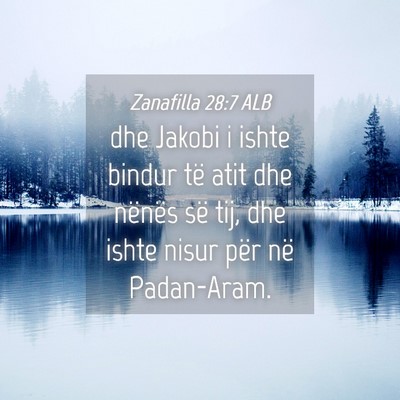 Picture 04 - Zanafilla 28:7 ALB - dhe Jakobi i ishte bindur të atit dhe nënës - Bible Verse Picture