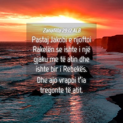 Picture 04 - Zanafilla 29:12 ALB - Pastaj Jakobi e njoftoi Rakelën se ishte i një - Bible Verse Picture