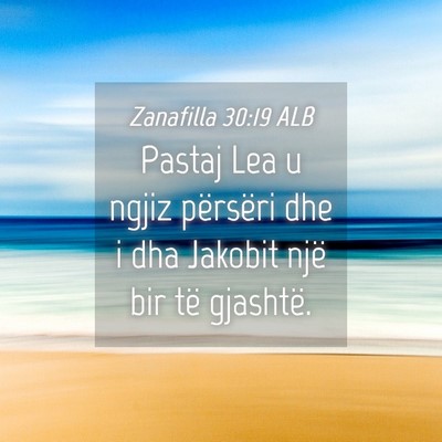 Picture 04 - Zanafilla 30:19 ALB - Pastaj Lea u ngjiz përsëri dhe i dha Jakobit - Bible Verse Picture