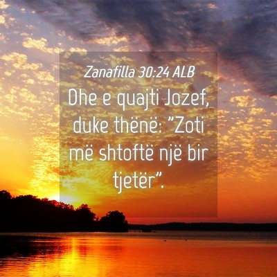 Picture 04 - Zanafilla 30:24 ALB - Dhe e quajti Jozef, duke thënë: 