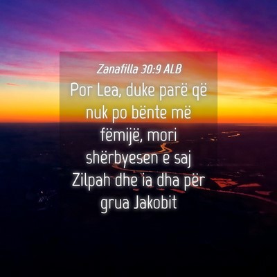 Picture 04 - Zanafilla 30:9 ALB - Por Lea, duke parë që nuk po bënte më - Bible Verse Picture