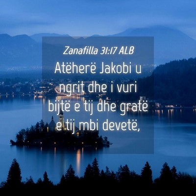 Picture 04 - Zanafilla 31:17 ALB - Atëherë Jakobi u ngrit dhe i vuri bijtë e tij - Bible Verse Picture