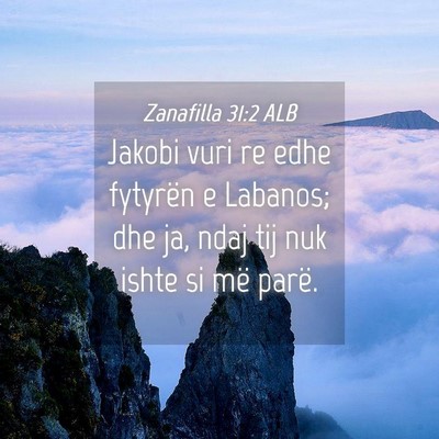 Picture 04 - Zanafilla 31:2 ALB - Jakobi vuri re edhe fytyrën e Labanos; dhe ja, - Bible Verse Picture