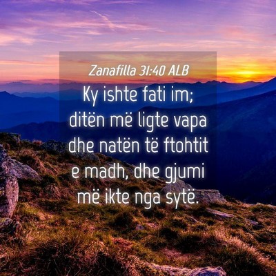 Picture 04 - Zanafilla 31:40 ALB - Ky ishte fati im; ditën më ligte vapa dhe - Bible Verse Picture