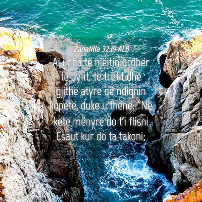 Picture 04 - Zanafilla 32:19 ALB - Ai i dha të njëjtin urdhër të dytit, të - Bible Verse Picture