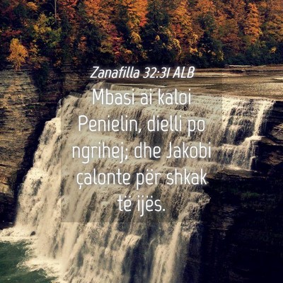 Picture 04 - Zanafilla 32:31 ALB - Mbasi ai kaloi Penielin, dielli po ngrihej; dhe - Bible Verse Picture