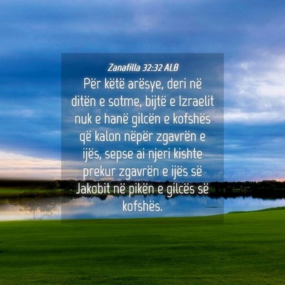Picture 04 - Zanafilla 32:32 ALB - Për këtë arësye, deri në ditën e sotme, - Bible Verse Picture