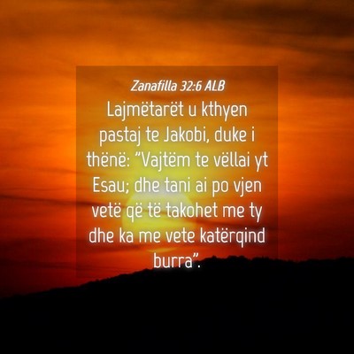 Picture 04 - Zanafilla 32:6 ALB - Lajmëtarët u kthyen pastaj te Jakobi, duke i - Bible Verse Picture