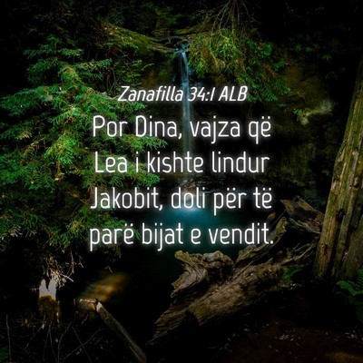 Picture 04 - Zanafilla 34:1 ALB - Por Dina, vajza që Lea i kishte lindur Jakobit, - Bible Verse Picture