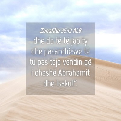 Picture 04 - Zanafilla 35:12 ALB - dhe do të të jap ty dhe pasardhësve të tu pas - Bible Verse Picture