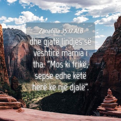 Picture 04 - Zanafilla 35:17 ALB - dhe gjatë lindjes së vështirë mamia i tha: - Bible Verse Picture