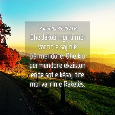 Picture 04 - Zanafilla 35:20 ALB - Dhe Jakobi ngriti mbi varrin e saj një - Bible Verse Picture