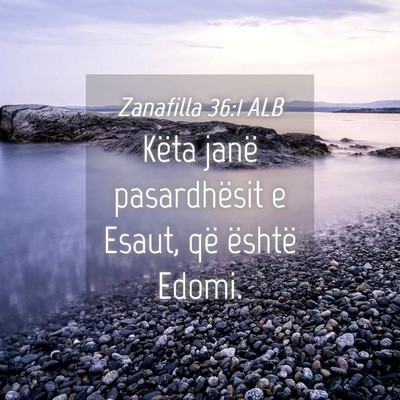 Picture 04 - Zanafilla 36:1 ALB - Këta janë pasardhësit e Esaut, që është - Bible Verse Picture