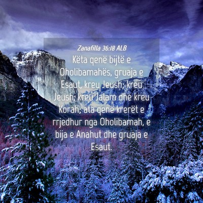 Picture 04 - Zanafilla 36:18 ALB - Këta qenë bijtë e Oholibamahës, gruaja e - Bible Verse Picture